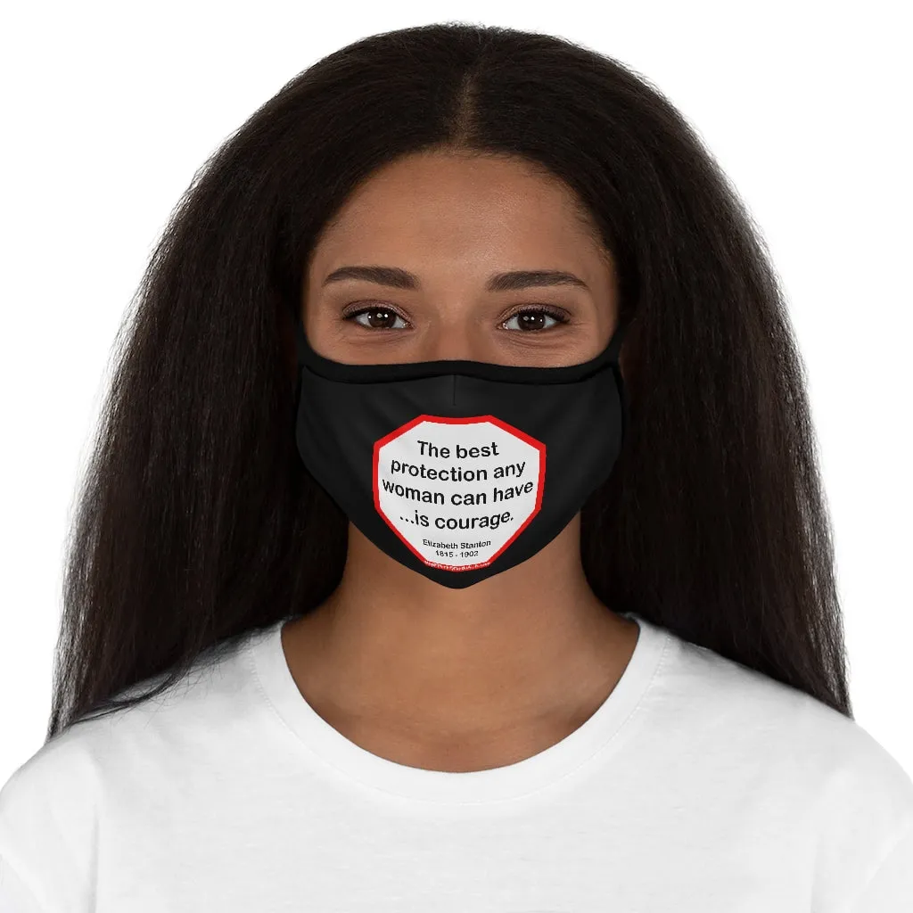 The best protection any woman can have... is courage.   -  Elizabeth Stanton  1815 - 1902   ---   Stop2Think Before You Speak Make a Statement Face Mask-blk  ---   Fitted Polyester Face Mask