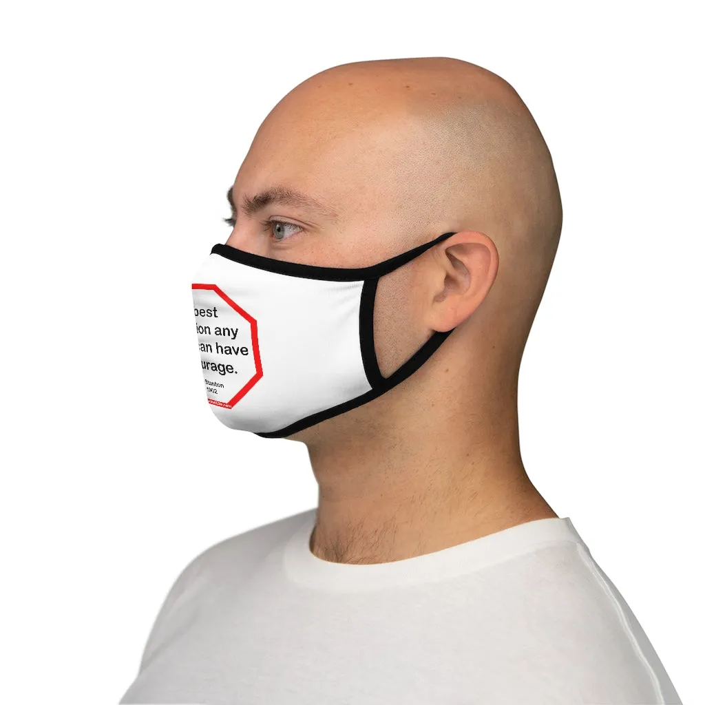 The best protection any woman can have... is courage.   -  Elizabeth Stanton  1815 - 1902   ---   Stop2Think Before You Speak Make a Statement Face Mask  ---   Fitted Polyester Face Mask