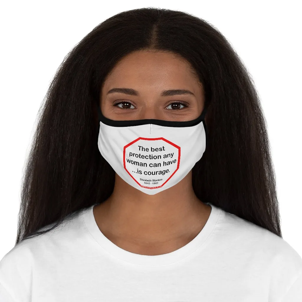 The best protection any woman can have... is courage.   -  Elizabeth Stanton  1815 - 1902   ---   Stop2Think Before You Speak Make a Statement Face Mask  ---   Fitted Polyester Face Mask